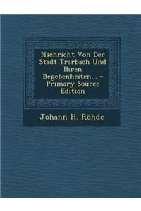 Nachricht Von Der Stadt Trarbach Und Ihren Begebenheiten...