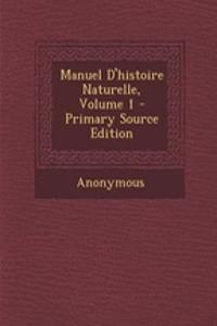 Manuel D'Histoire Naturelle, Volume 1