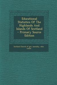 Educational Statistics of the Highlands and Islands of Scotland