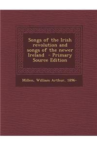 Songs of the Irish Revolution and Songs of the Newer Ireland