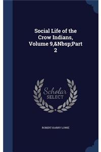 Social Life of the Crow Indians, Volume 9, Part 2