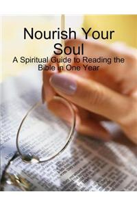 Nourish Your Soul - A Spiritual Guide to Reading the Bible in One Year