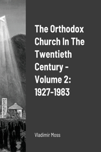 Orthodox Church In The Twentieth Century - Volume 2