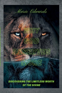 Why God Deserves More