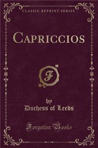 Capriccios (Classic Reprint)