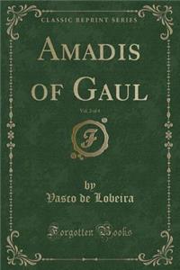 Amadis of Gaul, Vol. 2 of 4 (Classic Reprint)