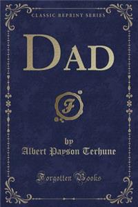 Dad (Classic Reprint)