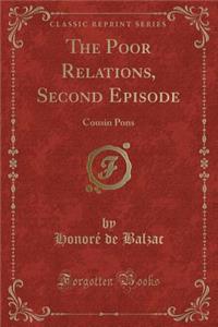 The Poor Relations, Second Episode: Cousin Pons (Classic Reprint)