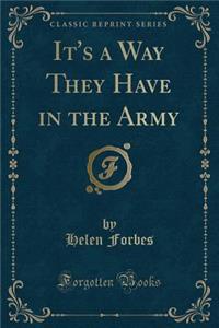It's a Way They Have in the Army (Classic Reprint)