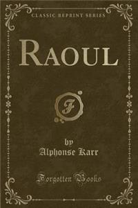 Raoul (Classic Reprint)