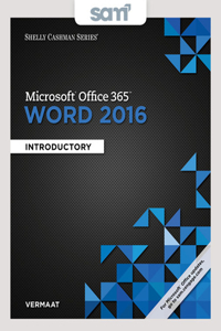 Bundle: Shelly Cashman Series Microsoft Office 365 & Word 2016: Introductory + Lms Integrated Sam 365 & 2016 Assessments, Trainings, and Projects with 2 Mindtap Reader Printed Access Card