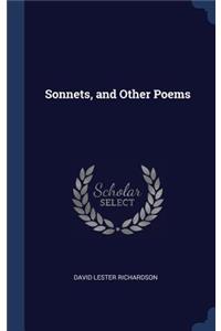Sonnets, and Other Poems