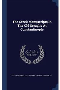 The Greek Manuscripts In The Old Seraglio At Constantinople