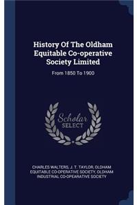 History Of The Oldham Equitable Co-operative Society Limited: From 1850 To 1900