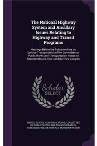 The National Highway System and Ancillary Issues Relating to Highway and Transit Programs