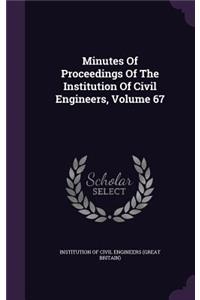 Minutes of Proceedings of the Institution of Civil Engineers, Volume 67