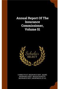 Annual Report of the Insurance Commissioner, Volume 51