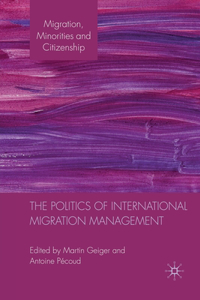 Politics of International Migration Management