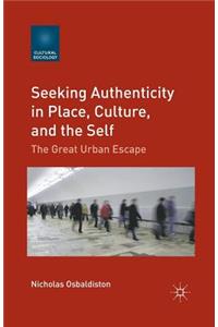 Seeking Authenticity in Place, Culture, and the Self