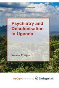 Psychiatry and Decolonisation in Uganda