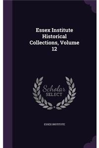Essex Institute Historical Collections, Volume 12
