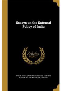 Essays on the External Policy of India