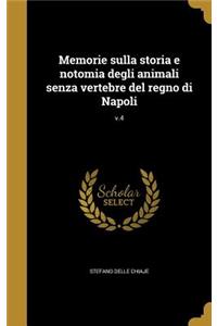 Memorie Sulla Storia E Notomia Degli Animali Senza Vertebre del Regno Di Napoli; V.4