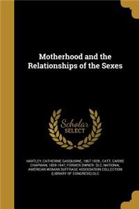 Motherhood and the Relationships of the Sexes