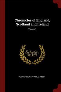 Chronicles of England, Scotland and Ireland; Volume 1