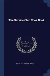 The Service Club Cook Book