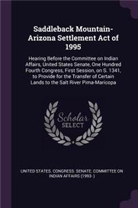Saddleback Mountain-Arizona Settlement Act of 1995