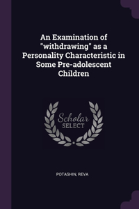 Examination of withdrawing as a Personality Characteristic in Some Pre-adolescent Children