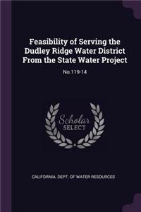 Feasibility of Serving the Dudley Ridge Water District From the State Water Project