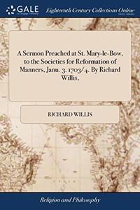 A SERMON PREACHED AT ST. MARY-LE-BOW, TO