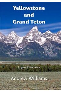 Yellowstone and Grand Teton