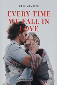 Every Time We Fall In Love