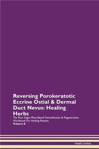 Reversing Porokeratotic Eccrine Ostial & Dermal Duct Nevus