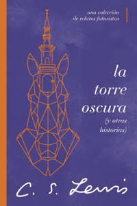 La Torre Oscura (Y Otras Historias)