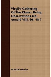 Virgil's Gathering of the Clans: Being Observations on Aeneid VIII, 601-817