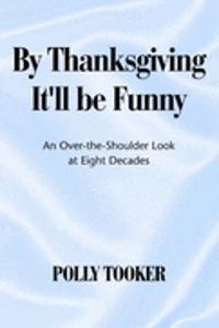 By Thanksgiving It'll Be Funny