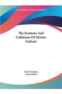 Sermons And Collations Of Meister Eckhart
