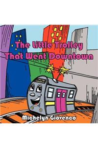 The Little Trolley That Went Downtown