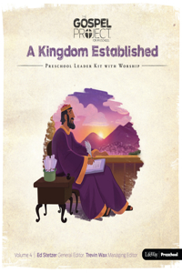 The Gospel Project for Preschool: Preschool Leader Kit with Worship - Volume 4: A Kingdom Established