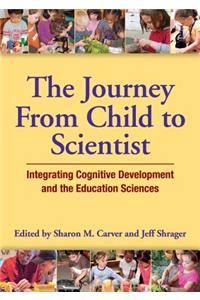 The Journey from Child to Scientist