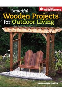 Beautiful Wooden Projects for Outdoor Living