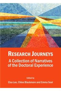 Research Journeys: A Collection of Narratives of the Doctoral Experience