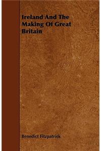 Ireland and the Making of Great Britain
