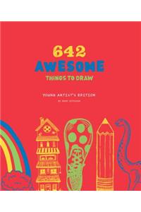 642 Awesome Things to Draw: Young Artist's Edition