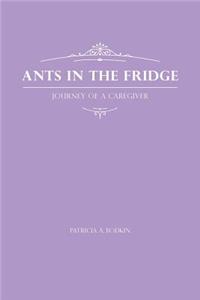 Ants in the Fridge: Journey of a Caregiver