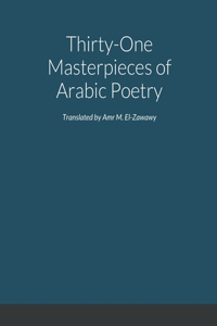 Selected Masterpieces of Arabic Poetry in English Translation